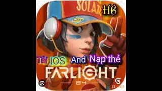 Farlight 84 ; cách tải game trên IOS và nạp thẻ farlight 84