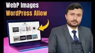 How to allow webp images in wordpress website