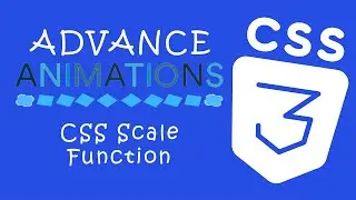 Creative Advance CSS Animations #08 - CSS Scale Function