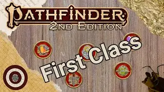 Pathfinder2e - So You Want To Choose Your First Class