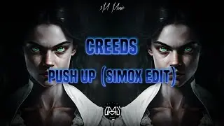 Creeds - Push Up (SIMOX Edit)
