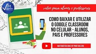 Como baixar e utilizar o Google Classroom no Celular - Alunos, Pais e Professores