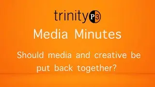 Media Minutes: Should media and creative be put back together?