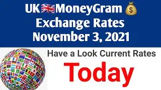 UK MoneyGram exchange rates November 3, 2021 | UK MoneyGram Rates Today | Daily Currency Update 