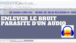 comment enlever le bruit parasite sur un audio avec Audacity en moins de  3 minutes