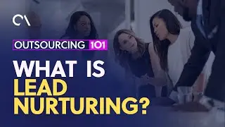 What is Lead Nurturing?