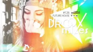 FUTURE House Mix [HD/FREE DL] #126