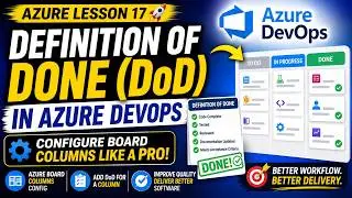 Definition of Done in Azure Lesson 17 | Azure Board Columns Config| Adding DoD for a Column in Azure