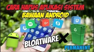 cara hapus aplikasi bawaan android permanen
