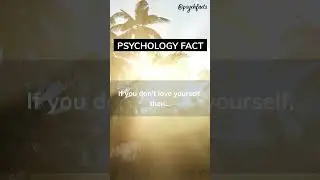 If you don’t love yourself, then… #shorts #psychology #psychologyfacts