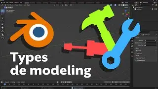 BLENDER - Quels sont les différents types de modeling ? (débutant)