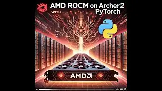 AMD ROCm on ARCHER2 with PyTorch