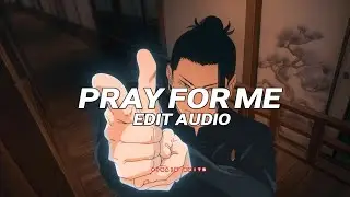pray for me - the weeknd, kendrick lamar [edit audio]