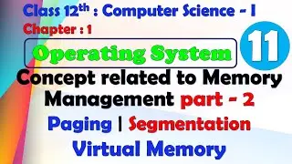 12th Comp. Sci. Paper-I : Chapter-1 | Operating System | Concept related to Memory Management Part-2