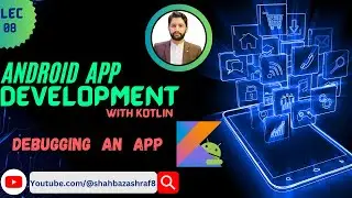 8. Debugging an App in Android Studio | Android App Development with Kotlin 