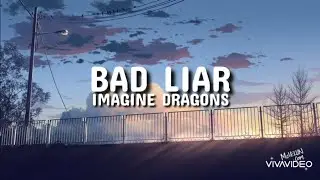 Bad Liar - Imagine Dragons (lyrics)