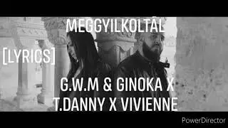 G.w.M & Ginoka x T.Danny x Vivienne - Meggyilkoltál [LYRICS]