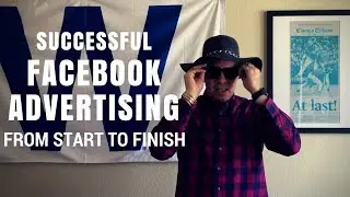 Successful Facebook Advertising from Start to Finish - An Intro to the Skillshare Class