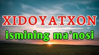 XIDOYATXON ismining ma'nosi