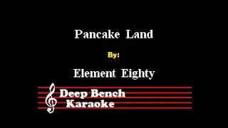 Element Eighty - Pancake Land (Custom Karaoke Version)