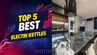 TOP 5 BEST ELECTRIC KETTLES 2024