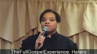 TheFullGospelExperience:Pt 13: Haters Make Me Favored- Dr. Michelle