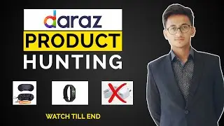 How To Do Product Hunting For Daraz | 2022