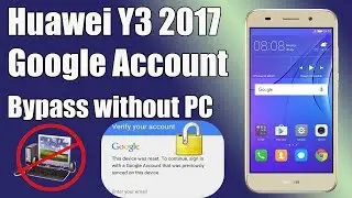 Remove Google Account Huawei Y3 CRO-U00 FRP Unlock Without PC