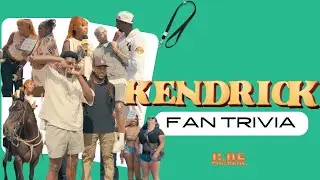 KENDRICK LAMAR FAN TRIVIA - K, BE FOR REAL