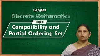 LEC26| Discrete Mathematics | Compatibility and Partial Ordering Set by Dr. K. Pushpa Rani