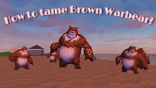 Приручение Brown Warbear в Utopia: Origin