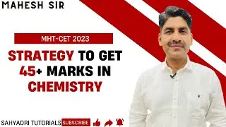 Strategy To Get 45+ Marks In Chemistry | MHT~CET 2023 | Sahyadri Tutorials |