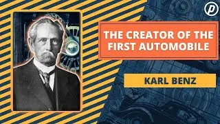 Karl Benz: The Creator Of The First Automobile.