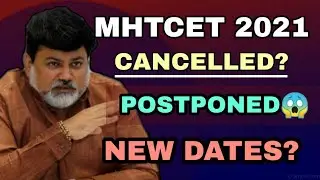 MHTCET 2021 | MHTCET 2021 POSTPONED 😱| MHT CET CANCELLED| NEW DATES  ANNOUNCED | LATEST NEWS | CLICK