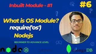 lec-6 || os module  in Nodejs ||core module in nodejs 