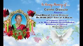Final Rites of Celine D'Souza (77 years)  on 30-08-2021 - Live at 1:30 p.m.