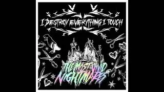 The Most Vivid Nightmares - "I DESTROY EVERYTHING I TOUCH" [Official Audio]