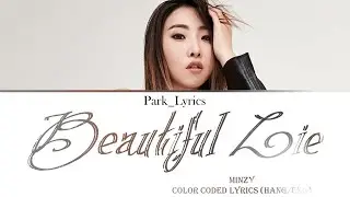 Minzy 'Beautiful Lie' Color Coded Lyrics (Hang/Eng)