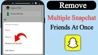 How to remove multiple friends on snapchat at once