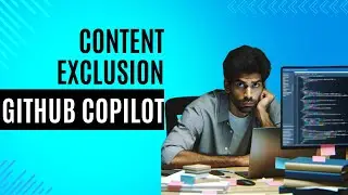 GitHub Copilot - Content Exclusion Feature