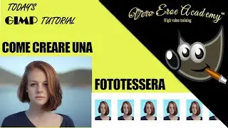 TUTORIAL GIMP - COME CREARE UNA FOTOTESSERA - FACILE FACILE
