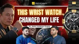 BEST WRIST-WATCH You Can Have!! 🙌 ft. Vaibhav Gupta || AstroLearn🔥🔥