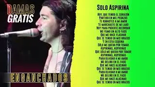 Solo Aspirina Letra - Damas Gratis EN VIVO