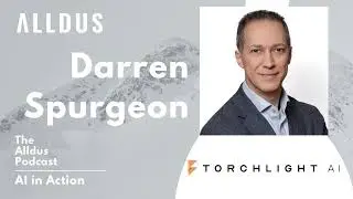 AI in Action E535: Darren Spurgeon, Chief Technology Officer at Torchlight AI