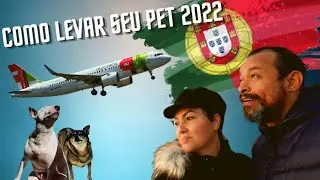 COMO levar seu PET para Portugal 🇵🇹 ajudando VOCÊ  a descomplicar esse assunto 