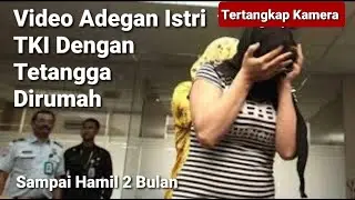 ISTRI GA KUAT MENAHAN KESEPIAN MINTA DIHAMILI TETANGGA SAAT SUAMI KERJA JADI TKI KE LUAR NEGERI