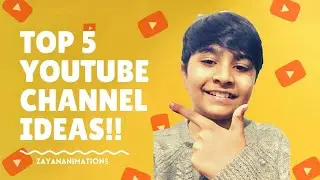 Top 5 youtube channel ideas for  those who just started│ ZayanAnimations