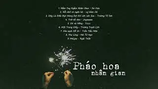 [Playlist] #66 Pháo hoa nhân gian | C-Ballad