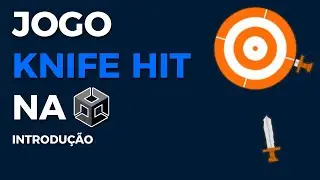 Vamos RECRIAR o jogo KNIFE HIT na Unity? | Curso Grátis