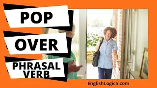 Pop Over - Phrasal Verb | Common Phrasal Verbs in English | Business English & Spoken English